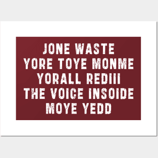 JONE WASTE YORE TOYE MONME YORALL REDIII THE VOICE INSOIDE MOYE YEDD Posters and Art